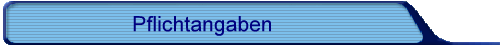 Pflichtangaben